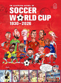 The Illustrated History of the World Cup